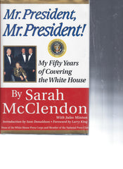 Mr. President, Mr. President!: My Fifty Years of Covering the White House Sarah McClendon signed book