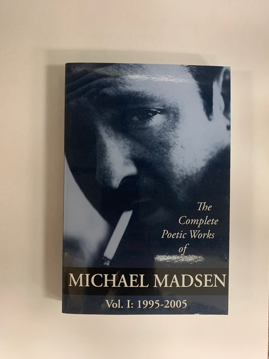 The Complete Poetic Works Of Michael Madsen signed book