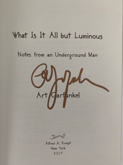 Art Garfunkel signed What Is It All But Luminous book