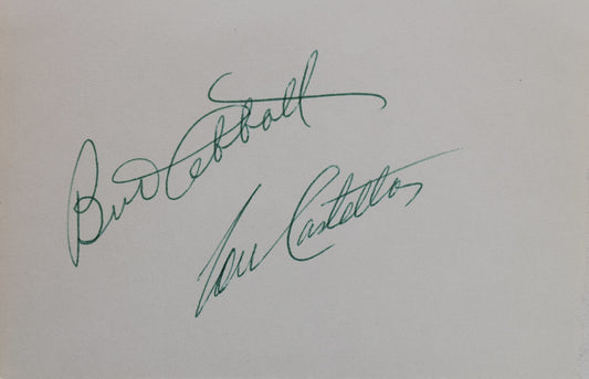 Abbott, Bud & Costello, Lou  Bud Abbott
Lou Costello
5 1/4 x 3 1/2 Inch
Signature Cut