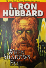 When Shadows Fall. Stories From The Golden Age by L. Ron Hubbard.