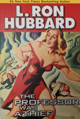 The Professor Was A Thief. Stories From The Golden Age by L. Ron Hubbard.