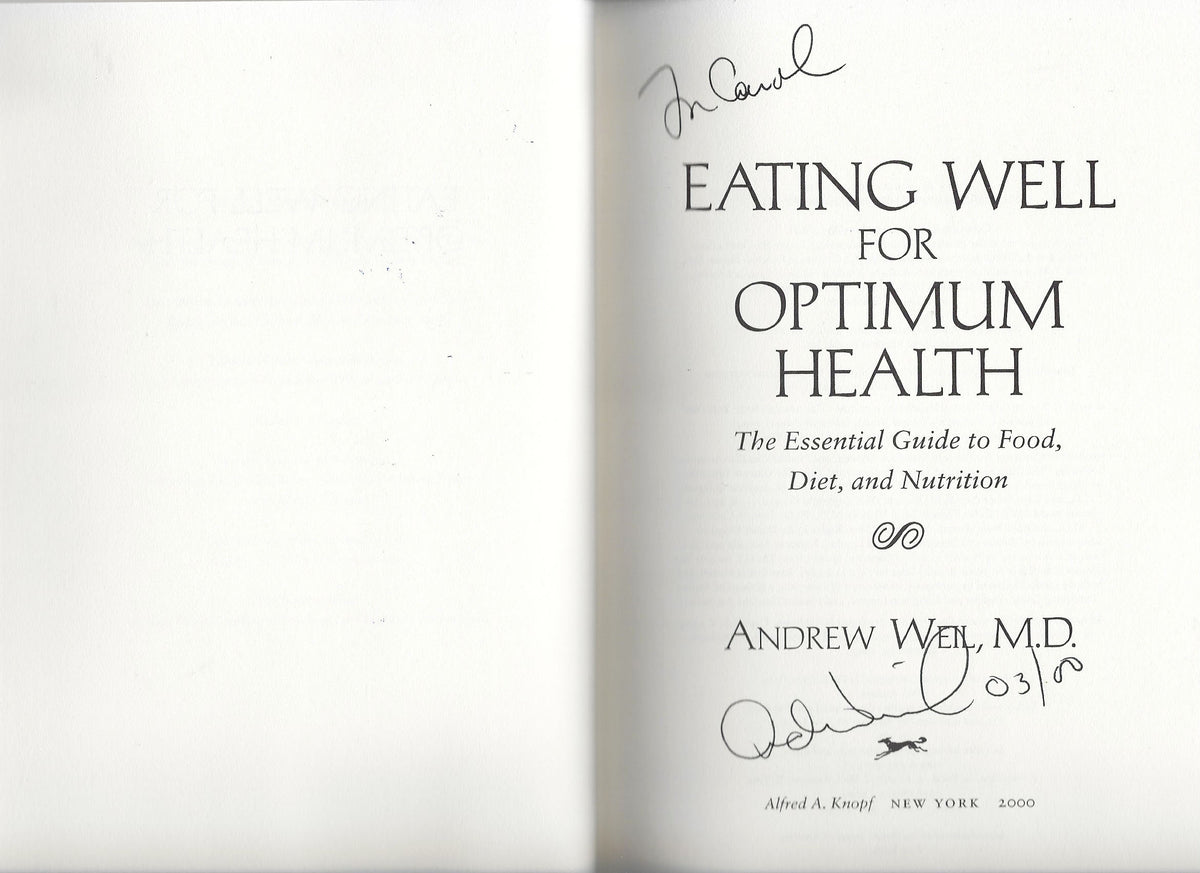 Eating Well for Optimum Health: The Essential Guide to Food, Diet, and Nutrition Andrew Weil signed book