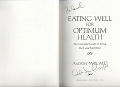 Eating Well for Optimum Health: The Essential Guide to Food, Diet, and Nutrition Andrew Weil signed book