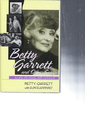 Betty Garrett and Other Songs: A Life on Stage and Screen signed book