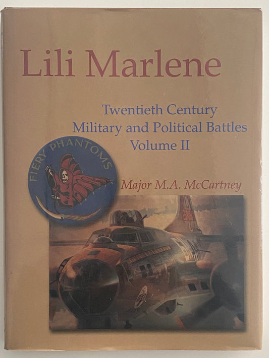 Lili Marlene; Twentieth Century Military and Political Battles Vol. II by Major M.A. McCartney