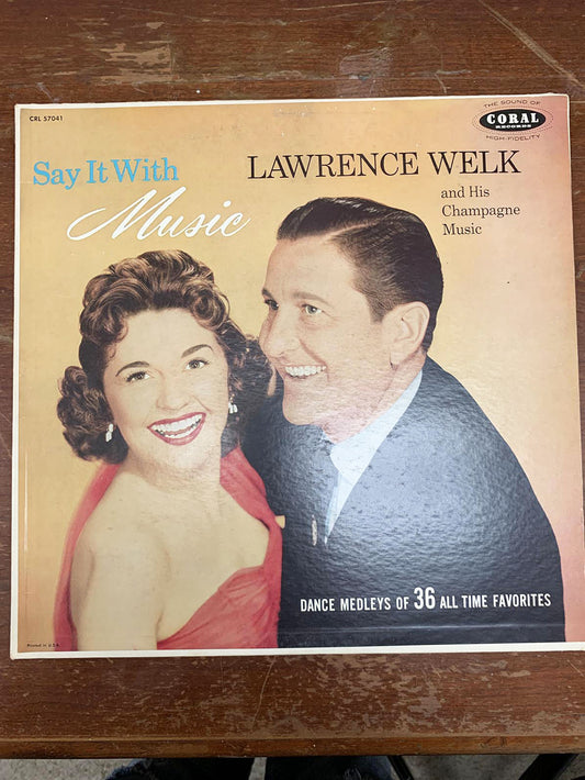 Lawrence Welk And His Champagne Music ‎– Say It With Music – Album