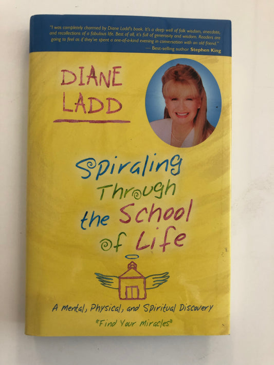 Spiraling Through the School of Life: A Mental, Physical, and Spiritual Discovery Diane Ladd signed book