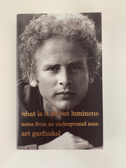 Art Garfunkel signed What Is It All But Luminous book