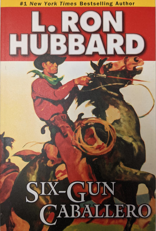 Six Gun Caballero. Stories From The Golden Age by L. Ron Hubbard.